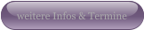 weitere Infos & Termine