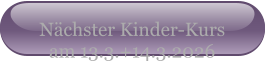 Nächster Kinder-Kurs am 13.3.+14.3.2026