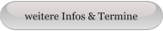 weitere Infos & Termine