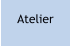 Atelier