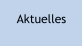 Aktuelles