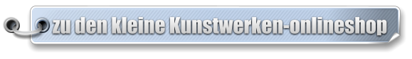 zu den kleine Kunstwerken-onlineshop