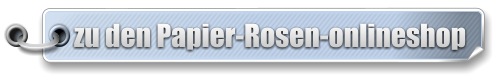 zu den Papier-Rosen-onlineshop